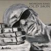 Morgan King - Old Skin bild