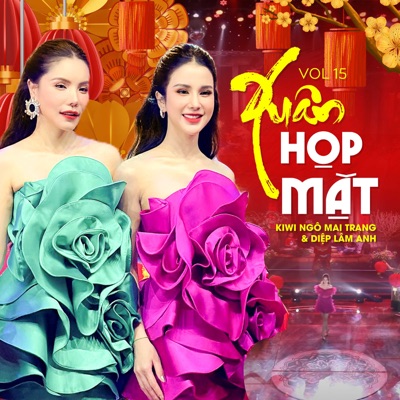 Xuân Họp Mặt (Vol 15) - EP