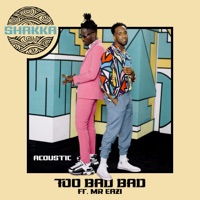 Too Bad Bad (Acoustic) - Single - Shakka