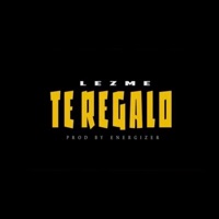 Te Regalo - Single - Lezme