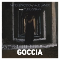 L'Ultima Goccia (feat. Vale Lambo) - Single - Ivano127Rosso