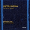 Samuel Beckett For Samuel Beckett (1987) for 23 Players Morton Feldman: For Samuel Beckett