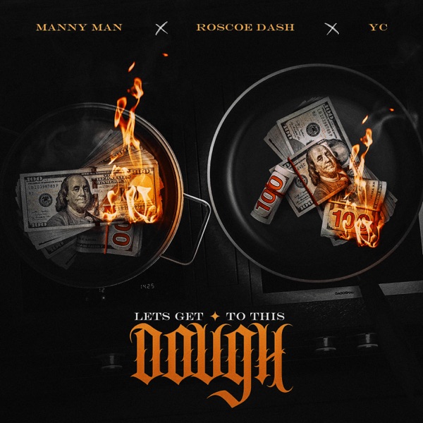 Lets Get to This Dough (feat. Roscoe Dash & YC) - Single - Manny Man