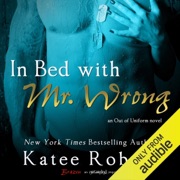 In Bed with Mr. Wrong (Unabridged) - Katee Robert