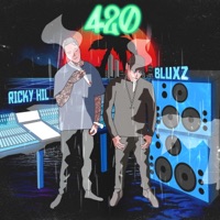 420 - Single - Ricky Hil & Bluxz