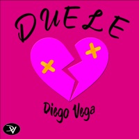 Duele - Single - Diego Vega
