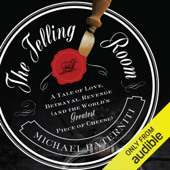 The Telling Room: A Tale of Love, Betrayal, Revenge, and the World's Greatest Piece of Cheese (Unabridged) - Michael Paterniti Cover Art