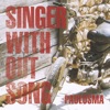Singer Without Song - Single