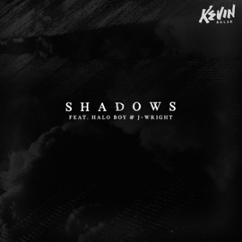 Shadows (feat. Halo Boy & J-Wright) Kevin Adler