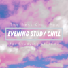 Evening Study Chill - The Best Chill Pop for Studying At Home - - Relaxing BGM Project, Relax α Wave & Relaxing Piano Crew