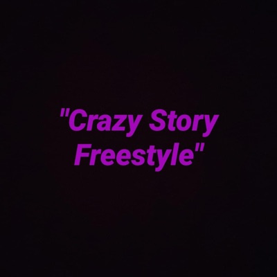 Crazy Story Freestyle - Single