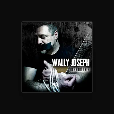 Listen to Wally Joseph, watch music videos, read bio, see tour dates & more!