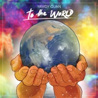 To the World - Single - Yawdy Quan