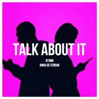 Talk About It (feat. Anna De Ferran) - Single - BTJMN