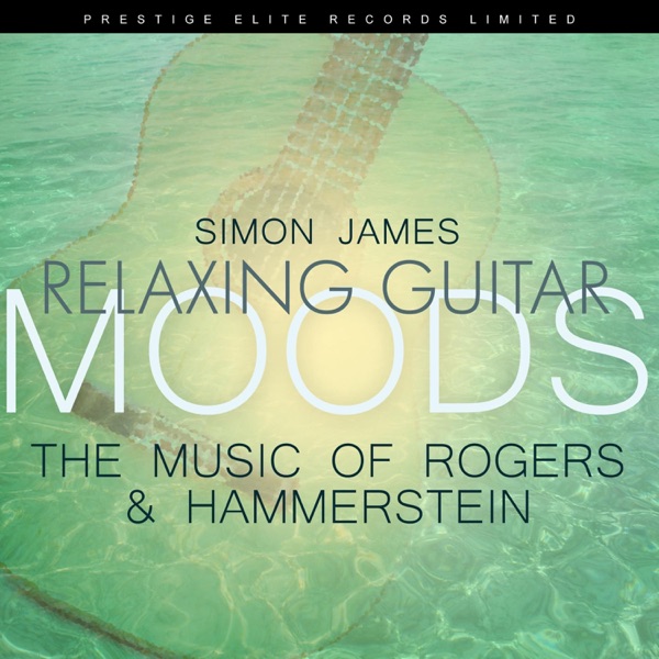 Relaxing Guitar Moods - The Music of Rodgers & Hammerstein