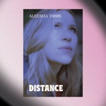 Aleesha Dibbs - Distance
