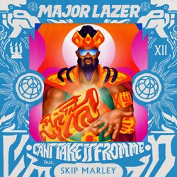Major Lazer - Can't Take It from Me (feat. Skip Marley)