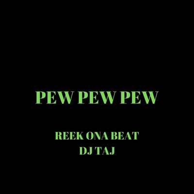 Pew Pew Pew (feat. DJ Taj) - Single