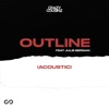 Outline (feat. Julie Bergan) [Acoustic] - Single, 2020