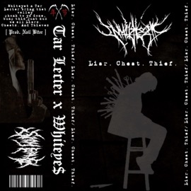 Liar.Cheat.Thief. (feat. Tar Lecter) Whiteye$