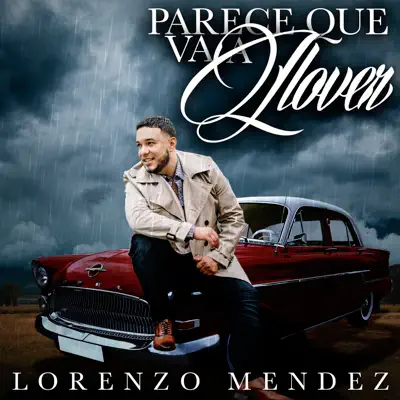 Parece Que Va a Llover - Single - Lorenzo Méndez
