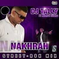 Nakhrah (Street-Rok Mix) [feat. Nirmal Sidhu] - Single - DJ Tally