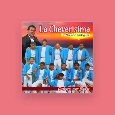 Listen to La Cheverisima de Mauricio Rodríguez, watch music videos, read bio, see tour dates & more!