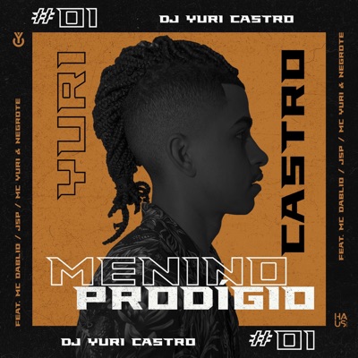 Menino Prodígio #1 (feat. MC Dablio, MC Jsp, MC Yuri & Mc Negrote) - Single