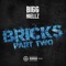 Bricks, Pt. 2 - Bigg Mellz lyrics