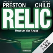 Relic - Museum der Angst: Pendergast 1 - Douglas Preston & Lincoln Child