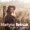 Martyna Beksiak - Ciebie Wołam