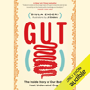 Gut: The Inside Story of Our Body's Most Underrated Organ (Unabridged) - Giulia Enders