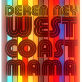 Deren Ney - West Coast Mama