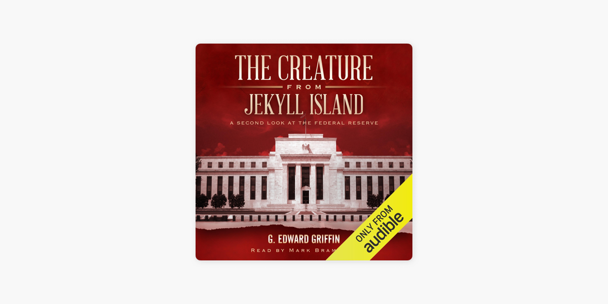 The Creature from Jekyll Island: A Second Look at the Federal