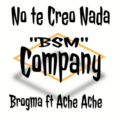 No Te Creo Nada (feat. Ache Ache) - Single