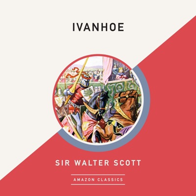 Ivanhoe (AmazonClassics Edition) (Unabridged)