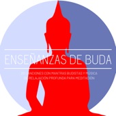 Enseñanzas de Buda - 20 Canciones con Mantras Budistas y Música de Relajación Profunda para Meditación artwork