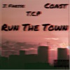 Run the Town (feat. Coast, J Fineese & T.C.P)