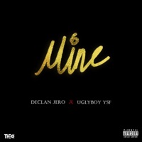 Mine (feat. Uglyboy YSF) - Single - Declan Jero