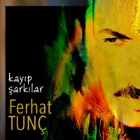 Kayıp Şarkılar - Ferhat Tunç