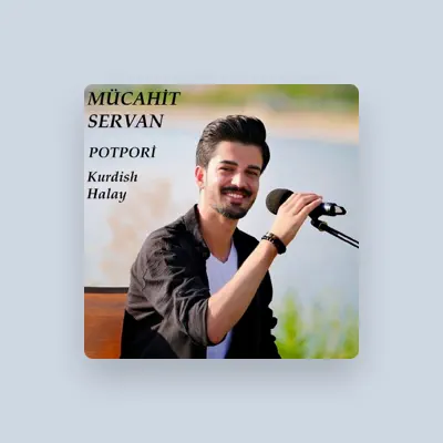 Listen to Mücahit Servan, watch music videos, read bio, see tour dates & more!