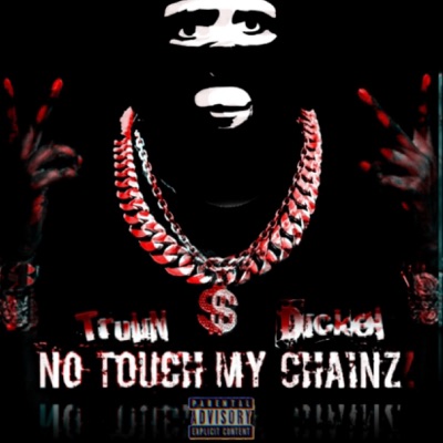 No Touch My Chainz (feat. Dickel) - Single