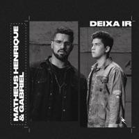 Deixa Ir - Single - Matheus Henrique & Gabriel