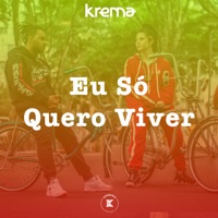 Eu Só Quero Viver - Single - Krema, ASL & Flávia Sebas