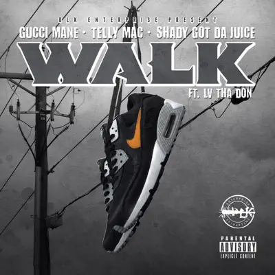 Walk (feat. LV tha Don) - Single - Gucci Mane