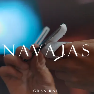 Navajas - Single - Gran Rah
