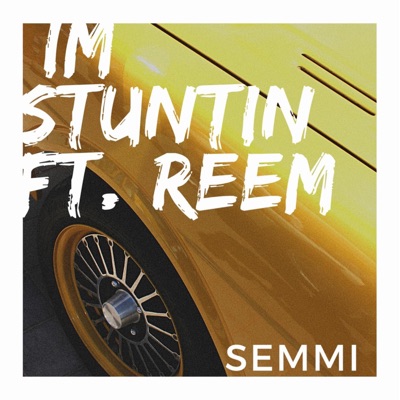 I'm Stuntin' (feat. Reem) - Single