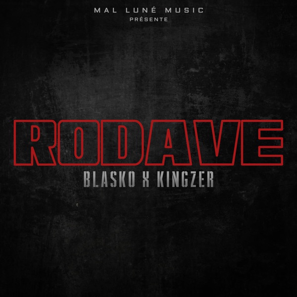 Rodave (feat. Kingzer) - Single - Blasko