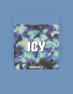 收听 Kuraicy、观看音乐视频、阅读小传、查看巡演日期等 ！