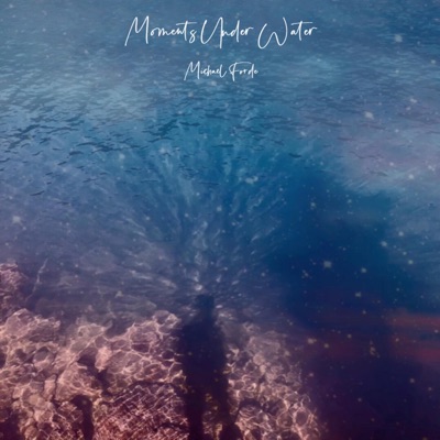 Moments Under Water - EP